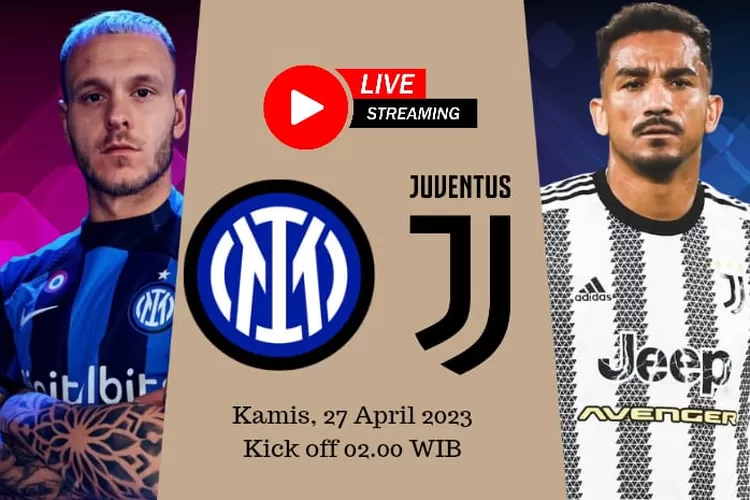 SIARAN LANGSUNG Live Streaming Inter Milan vs Juventus 27 April 2023 bukan di NobarTV atau Bgibola. (Jeanne Pita - AyoYogya)