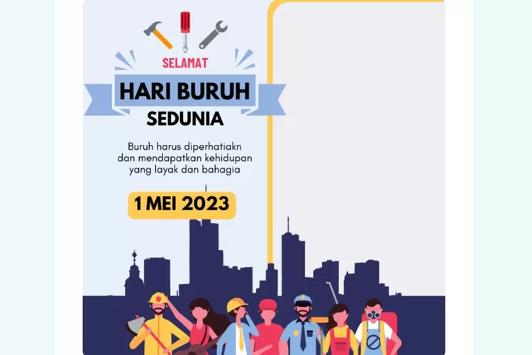 Terbaru! 25 Link Twibbon Hari Buruh Sedunia Atau May Day 2023, Cocok ...