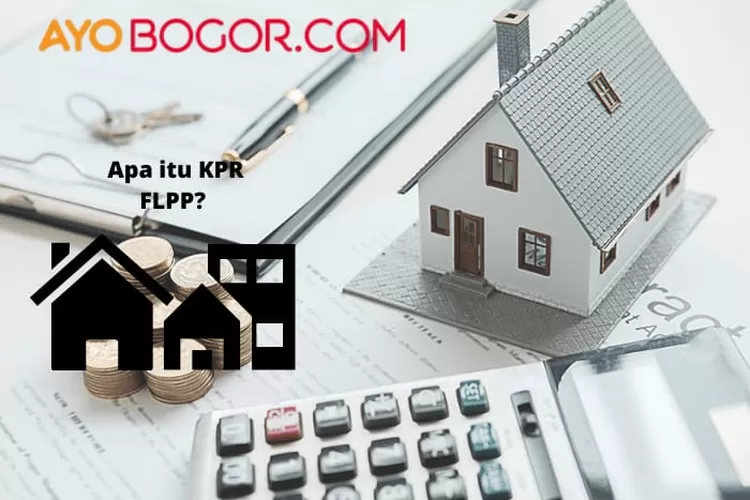 Syarat dan Cara Mendaftar KPR FLPP Rumah Subsid