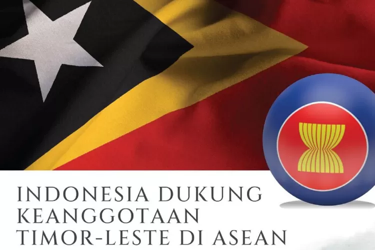 Indonesia Dukung Timor Leste Jadi Anggota Penuh ASEAN, Road Map Dibahas ...