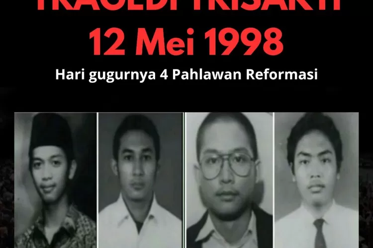 Menolak Lupa! Tragedi Tewasnya 4 Mahasiswa Universitas Trisakti 12 Mei ...