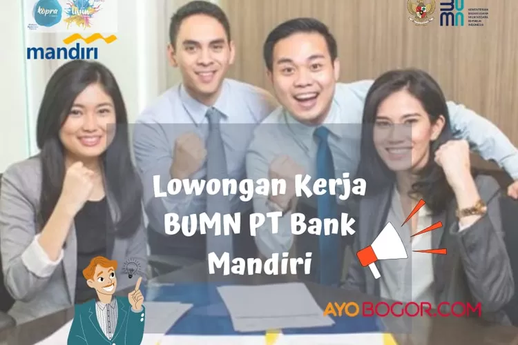 Rekrutmen Lowongan Kerja BUMN PT Bank Mandiri Persero Mei 2023
