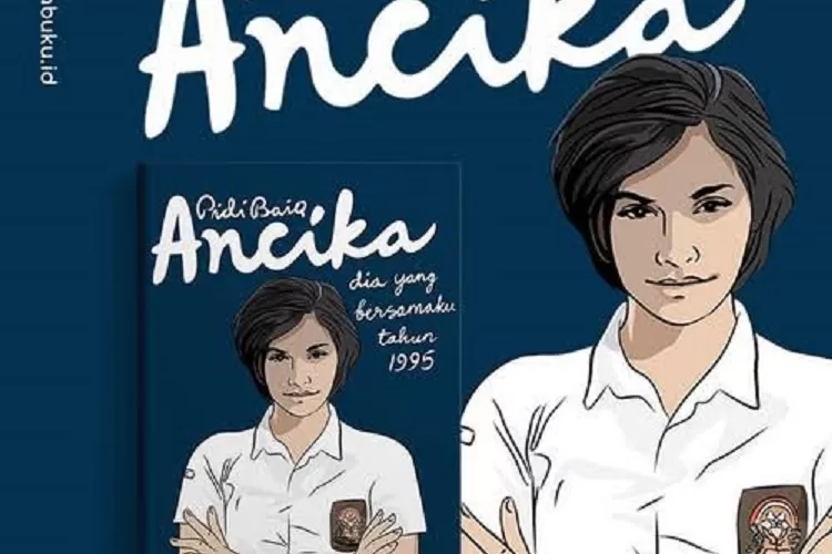 LINK BACA NOVEL ANCIKA: Dia yang Bersamaku Tahun 1995 karya Pidi Baiq Full Episode. /