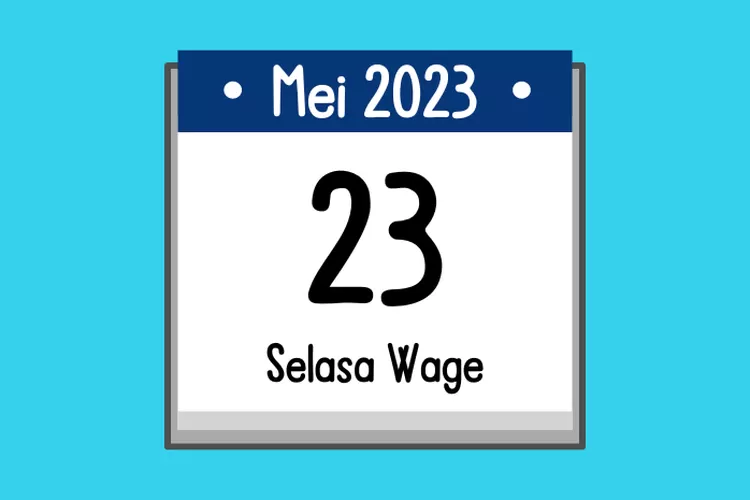 Kalender Jawa Hari Ini Selasa 23 Mei 2023 bertepatan pada Selasa Wage