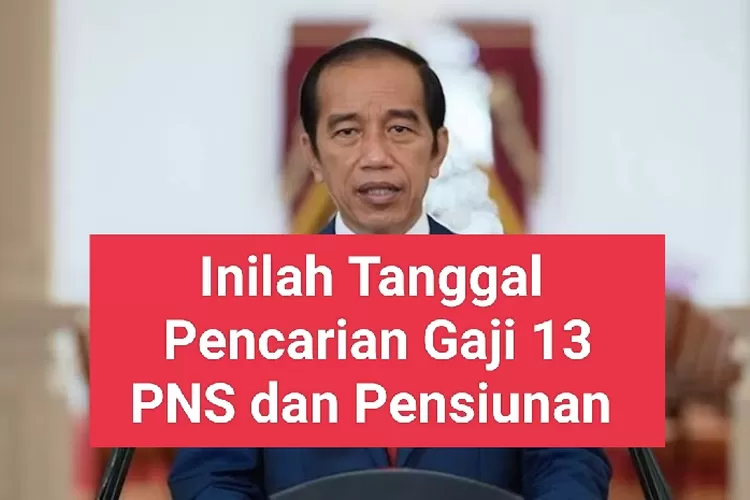 Bukan Tanggal 1 Juni, Ini Jadwal Pasti Gaji Ke 13 Dicairkan Oleh ...