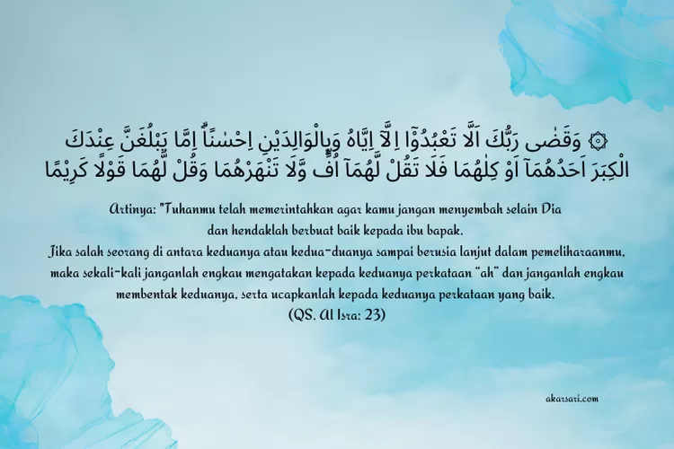 Surat Al Isra Ayat 23 Arab Latin Dan Artinya, Tentang Berbakti Kepada ...