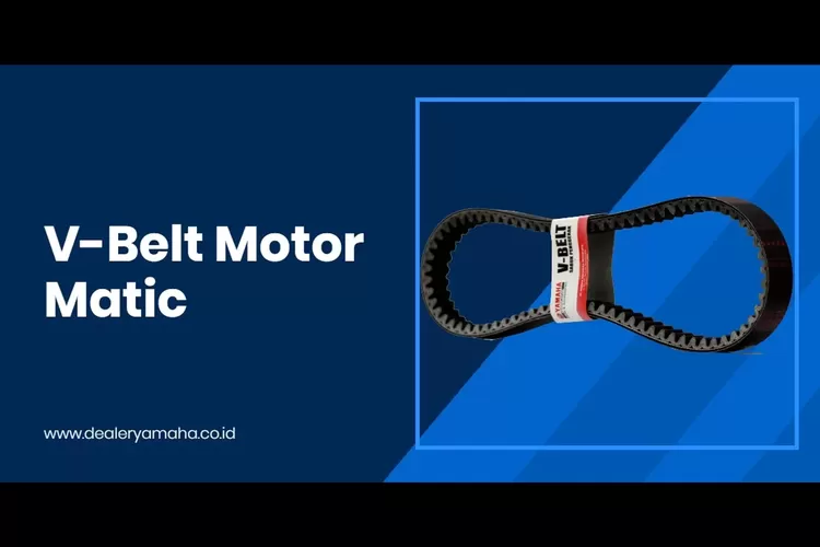 CVT Belt motor matic (dealeryamaha.co.id)