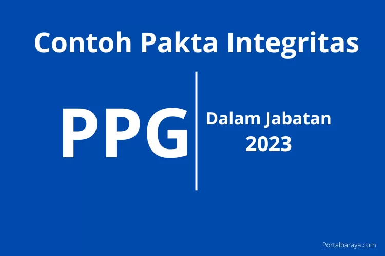 Contoh Pakta Integritas Ppg Dalam Jabatan 2023 Panduan Dan Tips Menyusunnya Portal Baraya 