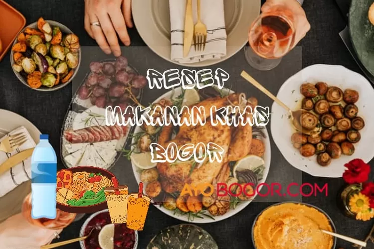 Resep Makanan Istimewa Khas Bogor, Dijamin Mantul Rasanya