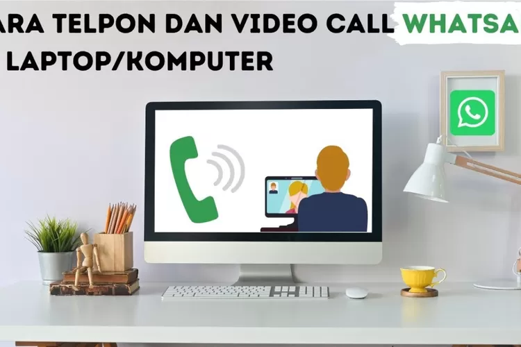 Cara Praktis Melakukan Telepon dan Video Call melalui WhatsApp Web di Laptop (YouTube.com/NANANG SRIYADI)