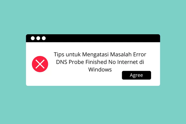 Mengatasi Error DNS Probe Finished No Internet di Windows