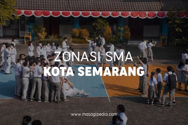 Pembagian Zonasi Sma Di Kota Semarang Untuk Ppdb Jateng Masagipedia