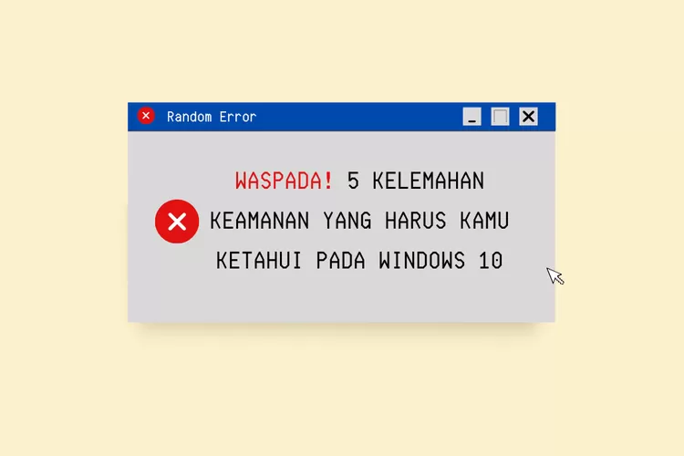 waspada kelemahan keamanan windows 10