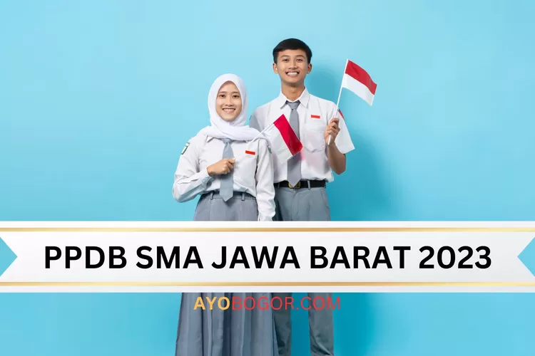 Pendaftaran PPDB SMA Jabar Tahap 2 Dimulai Besok, Catat Jadwal Lengkapnya! (AYOBOGOR.COM)