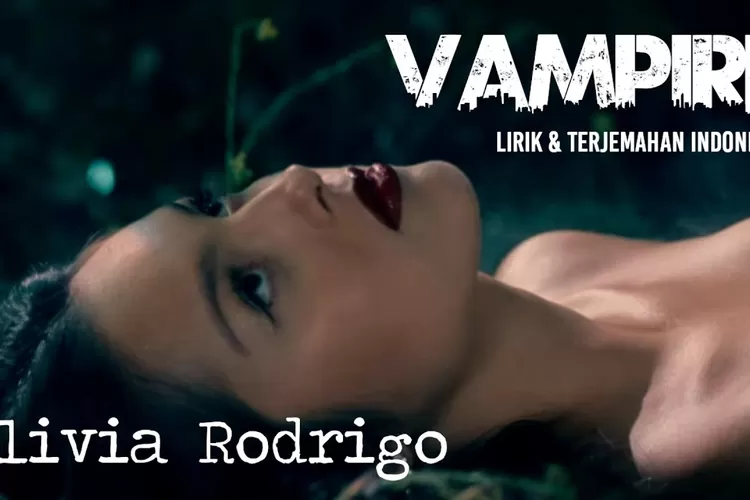 Lirik Lagu Vampire - Olivia Rodrigo ( YT : LANOFALS Musik)