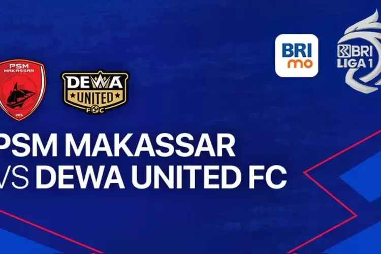 Link Streaming BRI Liga 1 Indonesia PSM Makassar vs Dewa United (Vidio)