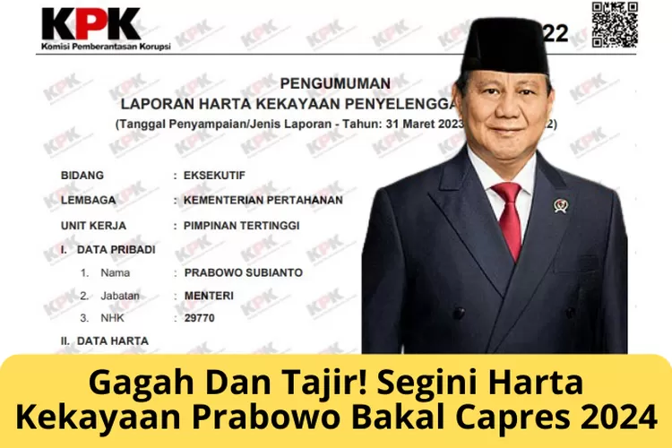 Prabowo Maju Capres 2024, Terungkap Harta Kekayaan Hingga Isi Garasi Dalam  LHKPN 2022 - Klik Pendidikan