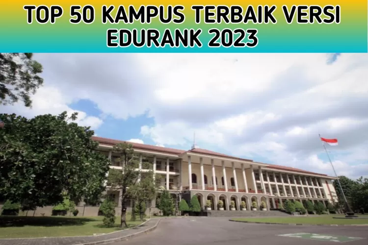 TOP 50 Kampus Terbaik Di Indonesia Versi EduRank 2023 - Klik Pendidikan