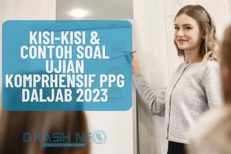 KISI-KISI DAN CONTOH SOAL Ujian Komprehensif PPG Dalam Jabatan 2023 ...