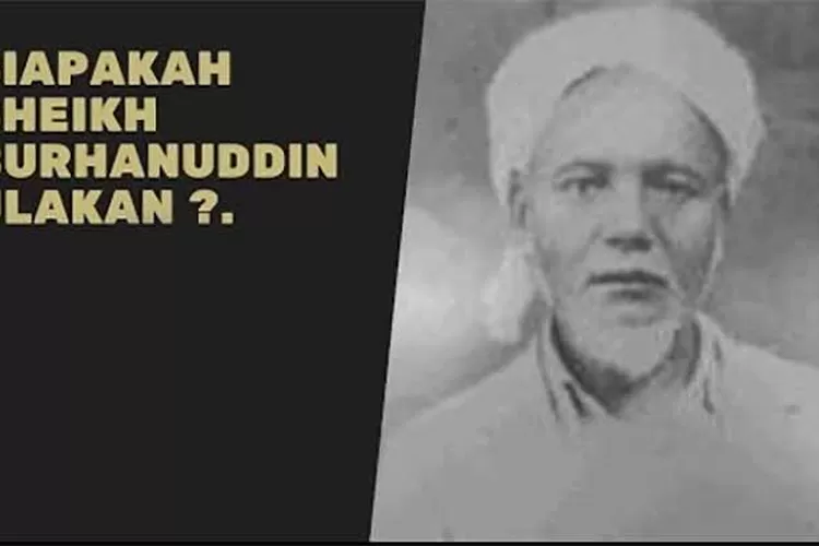 Syekh Burhanudin Ulama Sufi Besar Generasi Pertama yang Menyebarkan Islam di Sumatera Barat