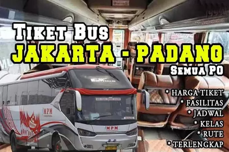 Harga Tiket Bus Murah Jakarta Padang Plus Agen dan Jadwal Keberangkatan Terlengkap 2023