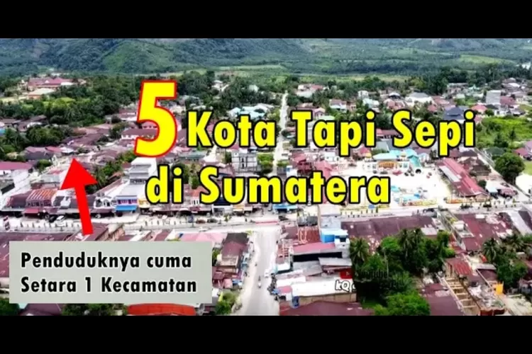 5 Kota Paling Sepi di Pulau Sumatera