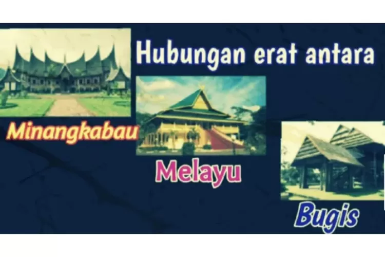 Hubungan Erat antara Orang Minangkabau, Melayu, dan Bugis-Makassar ( Hendri YSR Channe)