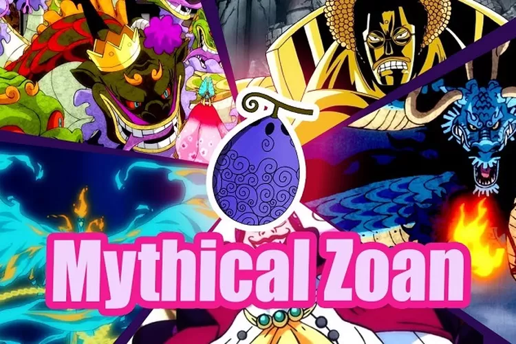 Buah Iblis Mythical Zoan Legendaris Yang Sangat Kuat Di Anime One