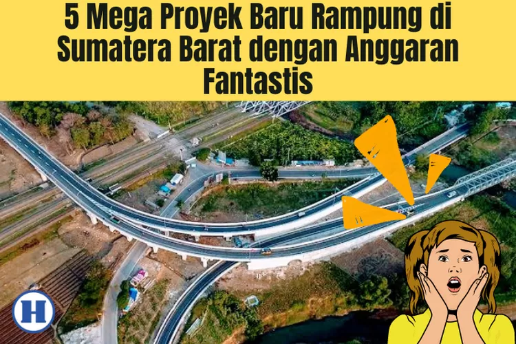 5 Mega Proyek Baru Rampung di Sumatera Barat dengan Anggaran Fantastis (Pu.go.id)