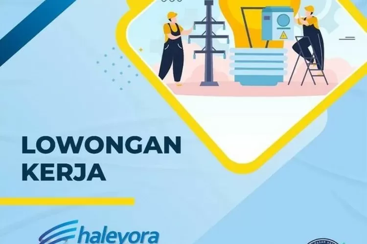 Lowongan Pekerjaan Di PT Haleyora Powerindo Untuk Lulusan SMA, Berikut ...