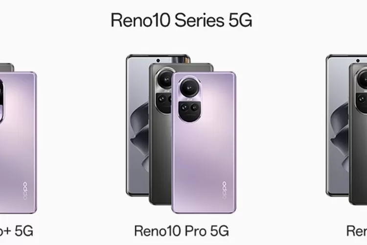 Oppo Rilis Produk Terbarunya: Oppo Reno 10 Series, Cek Harga Dan ...