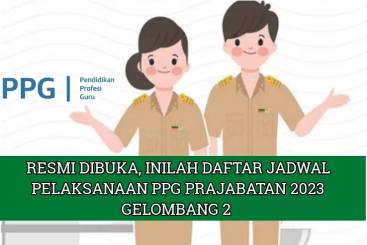 PPG Prajabatan 2023 Resmi Dibuka, Intip Jadwalnya Disini - Klik Pendidikan