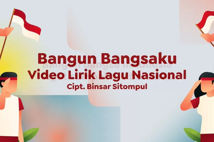 Lirik Lagu Bangun Bangsaku - Lagu Nasional ( YT : Lirik Lagu Hits)