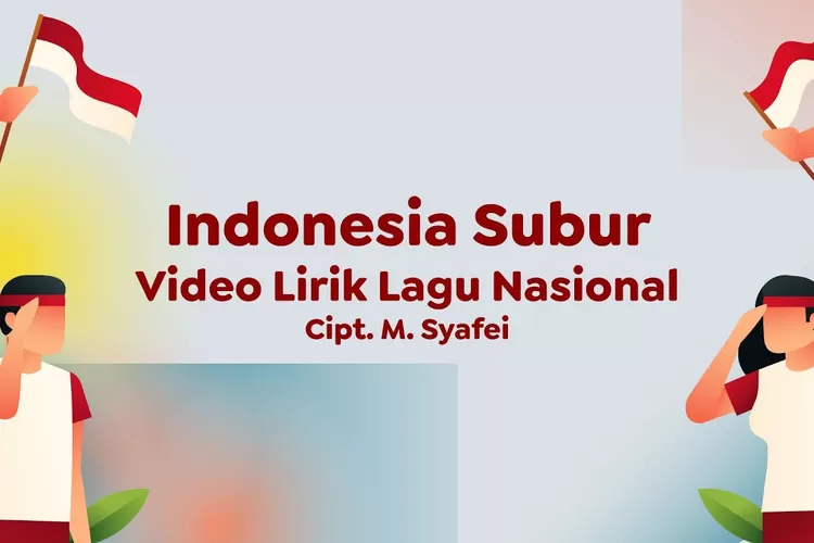 Lirik Lagu Indonesia Subur - Lagu Nasional ( YT : Lirik Lagu Hits)