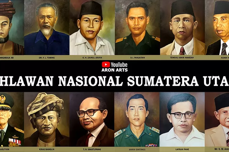 Deretan Pahlawan Nasional yang berasal dari Provinsi Sumatera Utara (YouTube: Aron Arts)