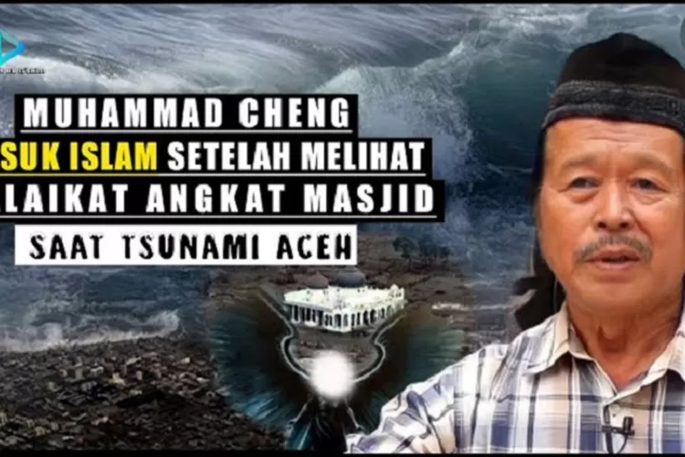 Muhammad Cheng, pria Tionghoa yang jadi mualaf setelah melihat Masjid Baiturrahman diangkat malaikat saat tsunami Aceh  ( Master Nice )