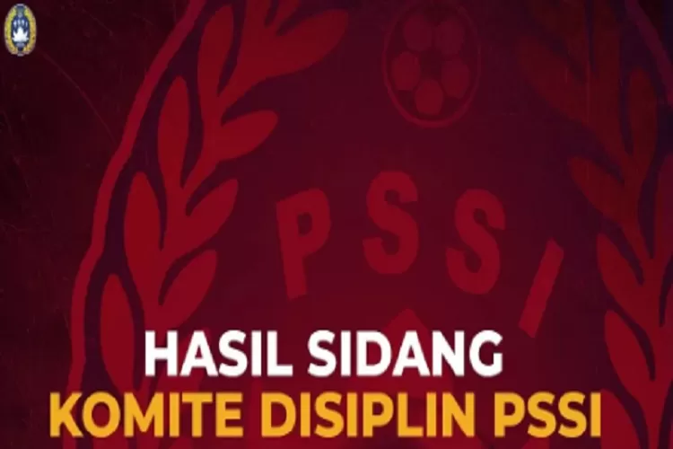 Hasil Sidang Komite Disiplin PSSI Menjatuhkan Sanksi Kepada 4 Klub Sepak Bola Indonesia Gara Gara Pelanggaran (instagram.com/@pssi)