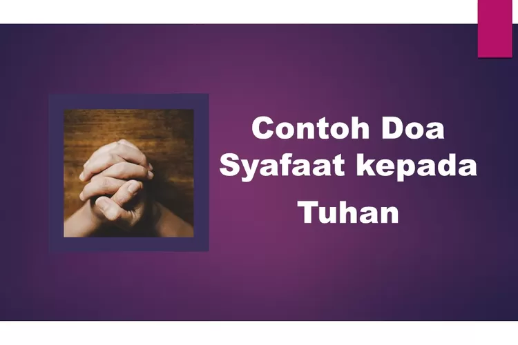 Contoh Doa Syafaat Kepada Tuhan Agar Selalu Diberi Kemudahan About