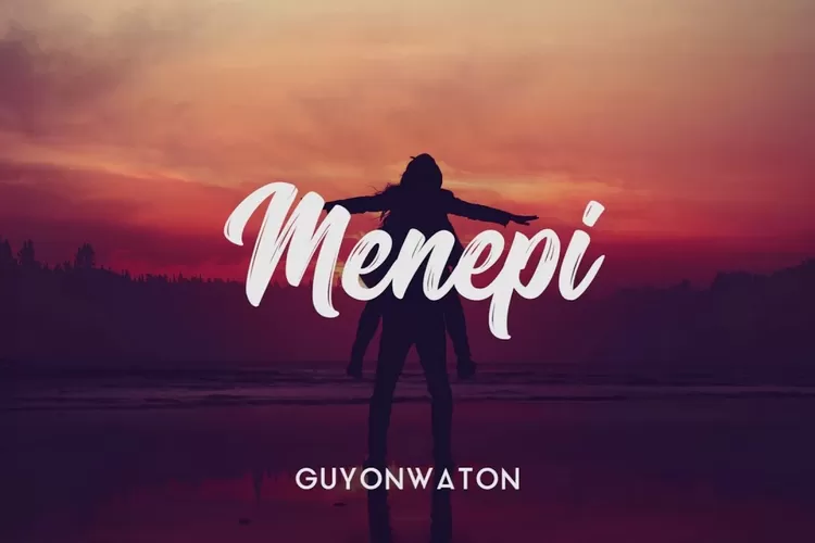 Lirik Lagu Menepi - Guyon Waton ( YT : LOCAL PRIDE)