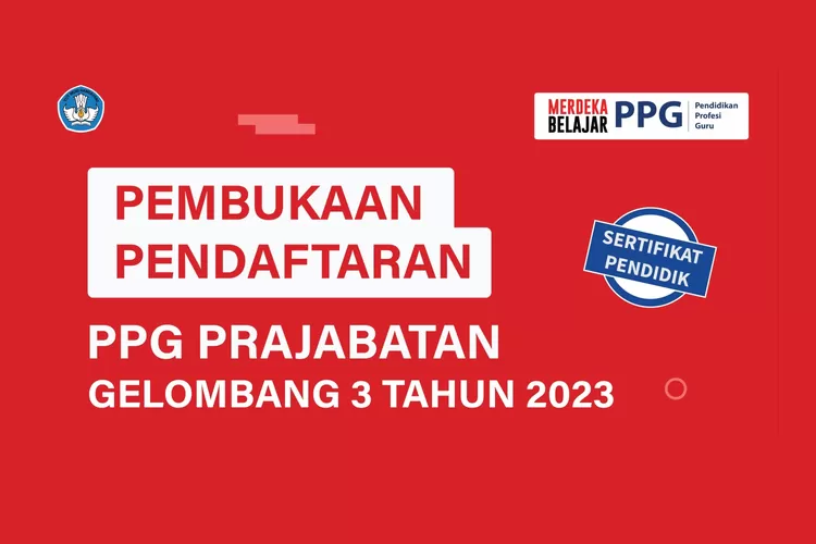 Pendaftaran PPG Prajabatan Gelombang 3 Tahun 2023 Dibuka Hari Ini ...