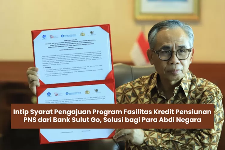 Intip Syarat Pengajuan Program Fasilitas Kredit Pensiunan PNS Dari Bank ...