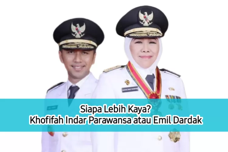 Adu Harta Kekayaan! Siapa Lebih Kaya? Khofifah Indar Parawansa Atau ...