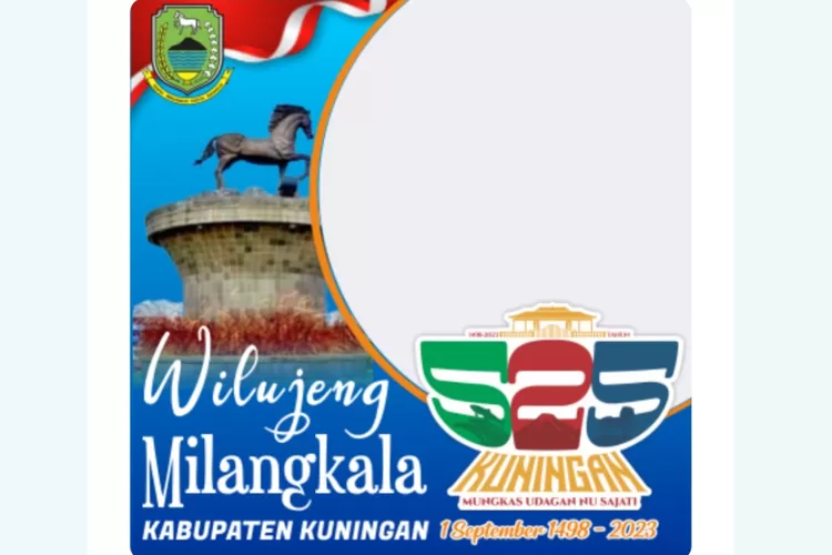 10 Link Twibbon Hari Jadi Kuningan Ke 525 Tahun 2023, Segera Pasang Ada ...