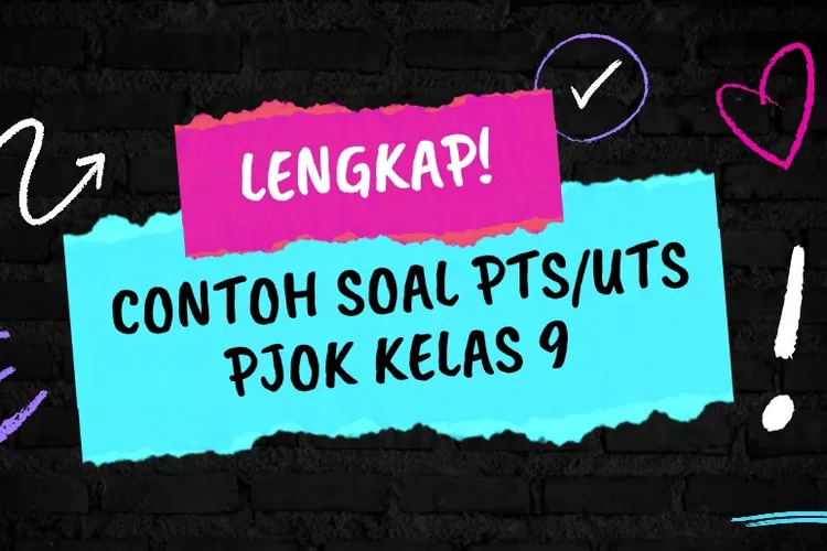 13+ Contoh Soal PTS/UTS PJOK Kelas 9 Semester 1 Kurikulum Merdeka 2023 ...