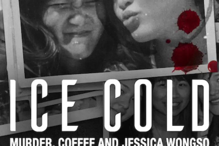 Review Ice Cold Murder Coffee And Jessica Wongso Dan 10 Kejanggalan Kasus Kopi Sianida Tayang 1979