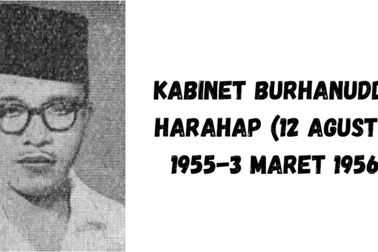 Lebih Dekat Dengan Kabinet Kelima Kabinet Burhanuddin Harahap (12 ...