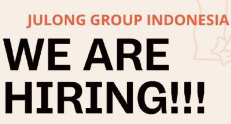Untuk Anda yang lulusan S1, ada lowongan kerja di Julong Group Indonesia