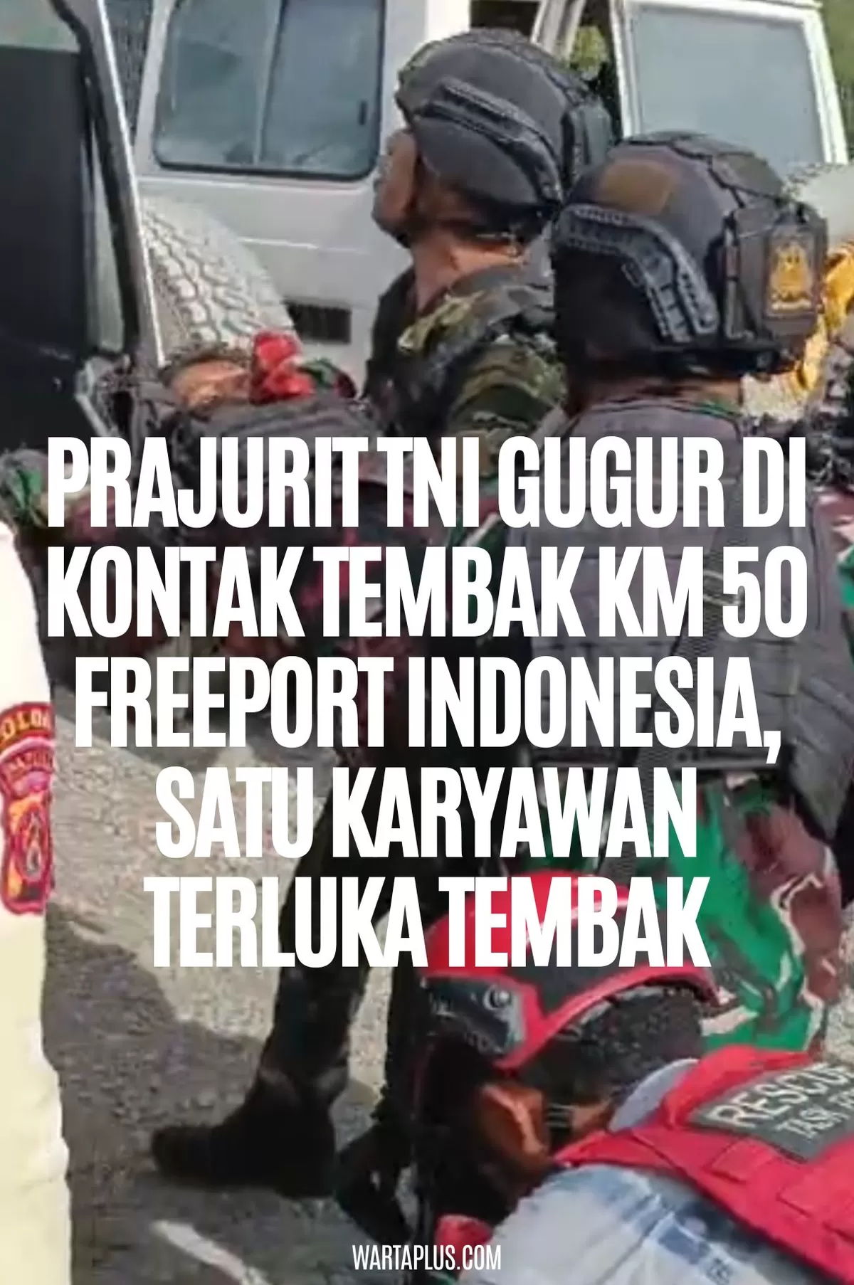 Serka AC gugur dalam kontak tembak tersebut, dan warga sipil Sdr. HR (Karyawan KPI PT. FI) mengalami luka tembak dan dalam perawatan (Istimewa)