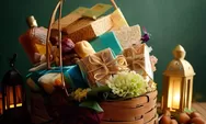 7 Ide Hampers Lebaran 2023 yang Cocok Diberikan ke Kerabat dan Teman