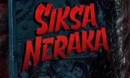 Film Siksa Neraka Kapan Tayang di Bioskop? Simak Informasi Lengkap Trailer, Pemeran dan Sinopsis